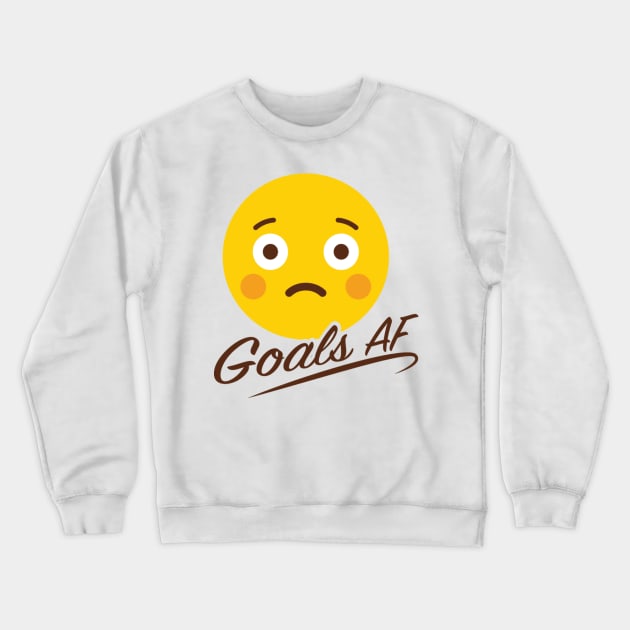 Goals AF Crewneck Sweatshirt by folkwant